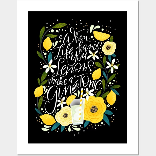 When life hands you lemons, Make a Gin & Tonic Wall Art by CynthiaF